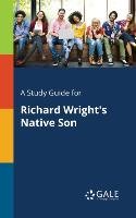 A Study Guide for Richard Wright's Native Son Opracowanie zbiorowe