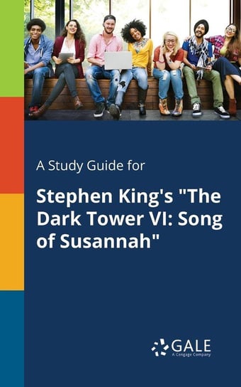 A Study Guide for Stephen King's "The Dark Tower VI Gale Cengage Learning