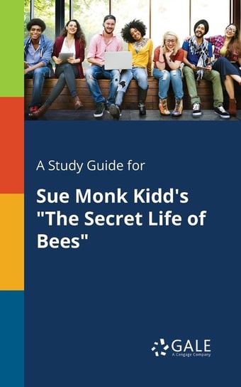 A Study Guide for Sue Monk Kidd's "The Secret Life of Bees" Opracowanie zbiorowe