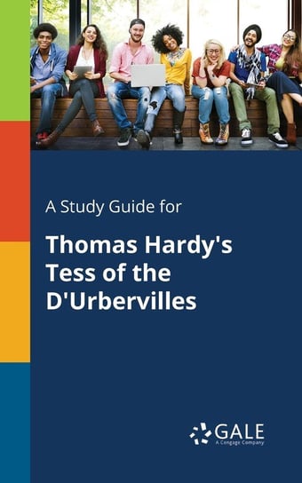A Study Guide for Thomas Hardy's Tess of the D'Urbervilles Gale Cengage Learning