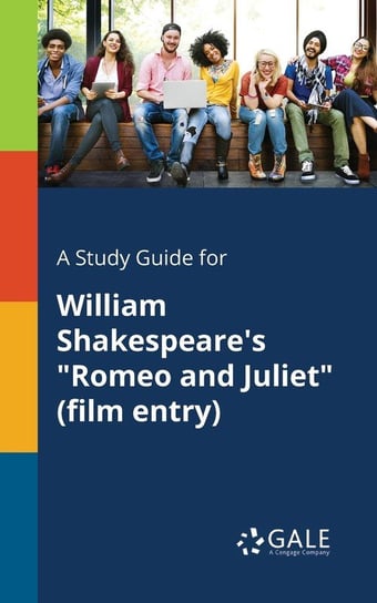 A Study Guide for William Shakespeare's "Romeo and Juliet" (film Entry) Gale Cengage Learning