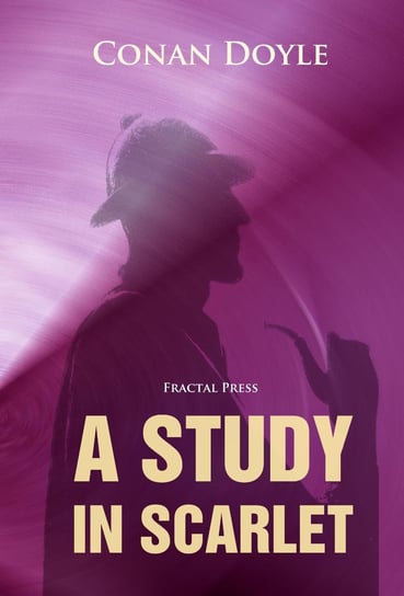 A Study in Scarlet: The Adventures of Sherlock Holmes Doyle Arthur Conan