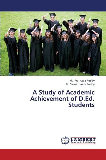 A Study of Academic Achievement of D.Ed. Students Prathapa Reddy M.