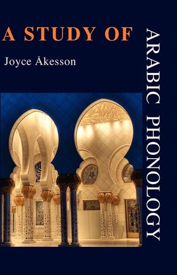 A Study of Arabic Phonology Akesson Joyce
