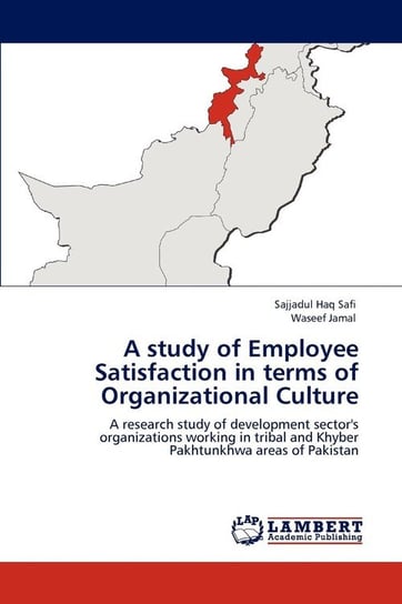 A Study of Employee Satisfaction in Terms of Organizational Culture Safi Sajjadul Haq