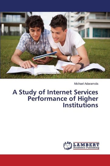 A Study of Internet Services Performance of Higher Institutions Adaramola Michael