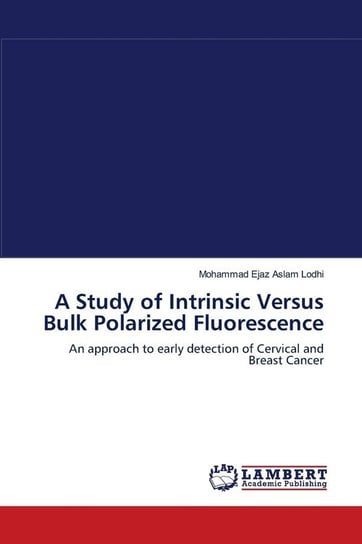 A Study of Intrinsic Versus Bulk Polarized Fluorescence Lodhi Mohammad Ejaz Aslam