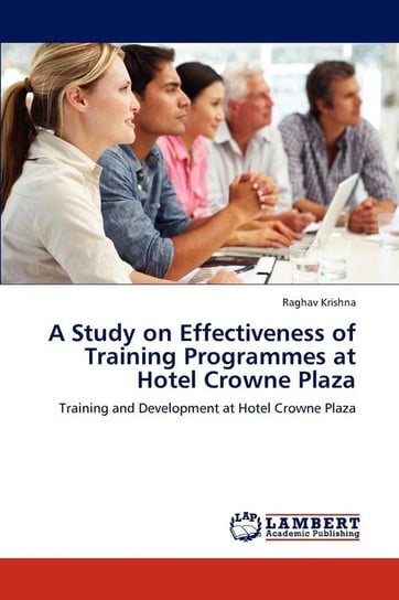 A Study on Effectiveness of Training Programmes at Hotel Crowne Plaza Krishna Raghav