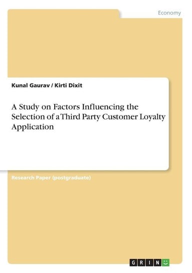 A Study on Factors Influencing the Selection of a Third Party Customer Loyalty Application Gaurav Kunal