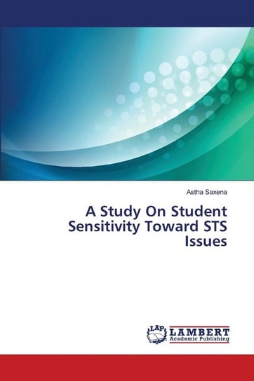 A Study On Student Sensitivity Toward STS Issues Saxena Astha