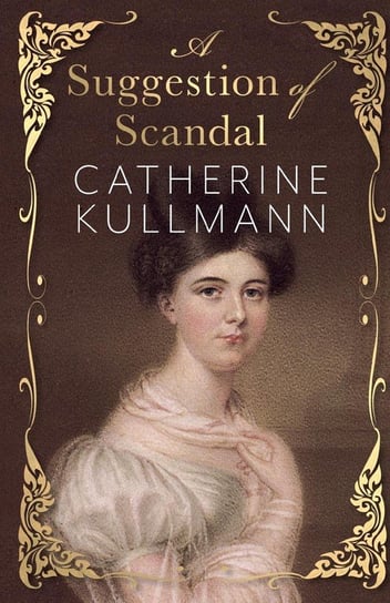 A Suggestion of Scandal Kullmann Catherine