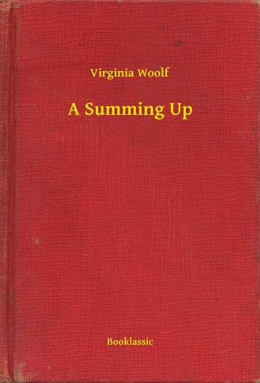 A Summing Up Virginia Woolf