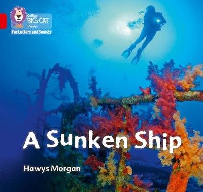 A Sunken Ship: Band 02a/Red a Morgan Hawys