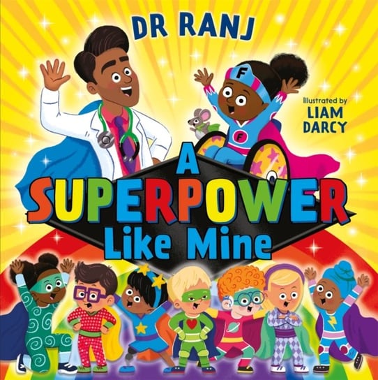 A Superpower Like Mine Dr. Ranj Singh