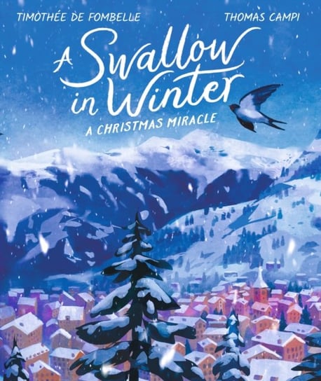 A Swallow in Winter Timothee de Fombelle
