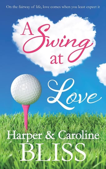 A Swing at Love Harper Bliss, Caroline Bliss