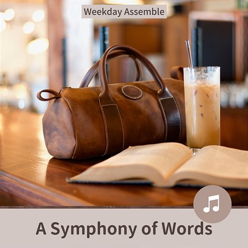 A Symphony of Words Weekday Assemble