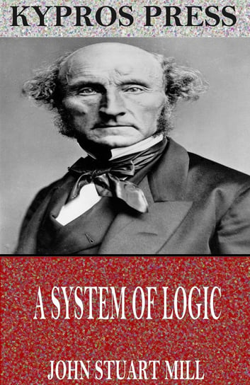 A System of Logic Mill John Stuart