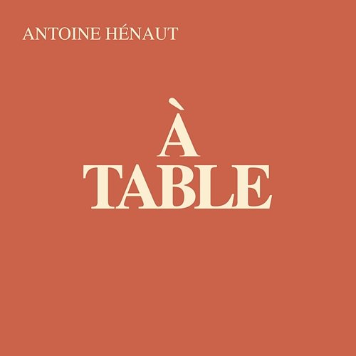 A table Antoine Hénaut