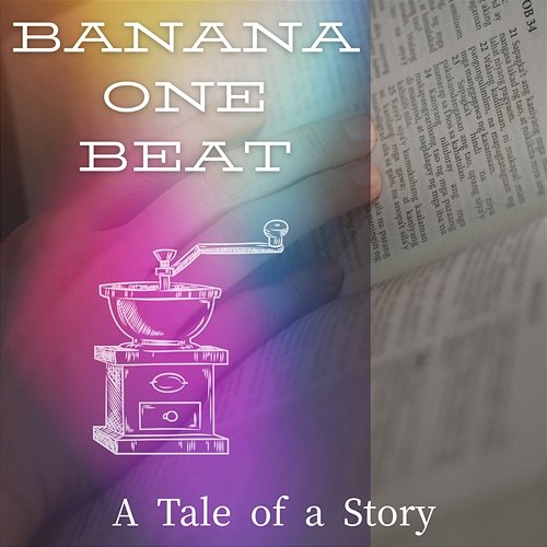 A Tale of a Story Banana One Beat