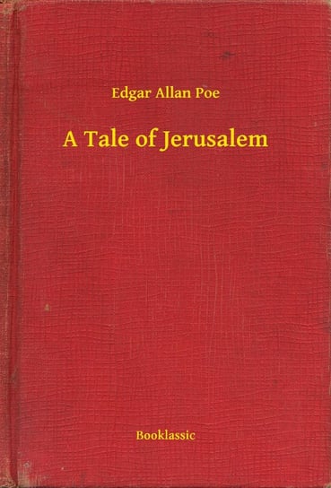 A Tale of Jerusalem Poe Edgar Allan