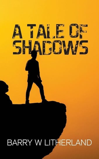 A Tale of Shadows Litherland Barry