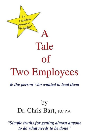 A Tale of Two Employees and the Person Who Wanted to Lead Them Bart Chris