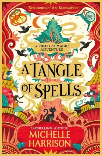 A Tangle of Spells: Bring the magic home with the bestselling Pinch of Magic Adventures Harrison Michelle