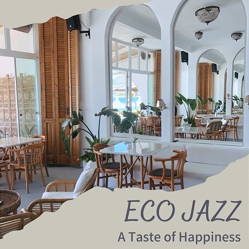 A Taste of Happiness Eco Jazz