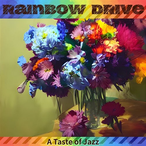 A Taste of Jazz Rainbow Drive