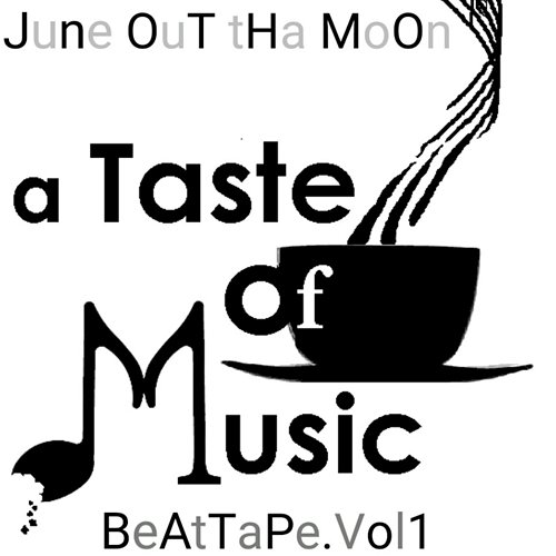 A Taste of Music Beat Tape, Vol.1 June Out Tha Moon