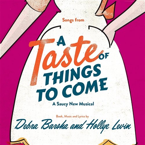 A Taste Of Things To Come Debra Barsha & Hollye Levin