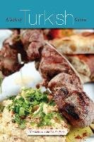A Taste of Turkish Cuisine Ilkin Nur, Kaufman Sheilah