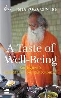 A Taste of Well-Being: Sadhguru's Insights for Your Gastronomics Isha Foundation