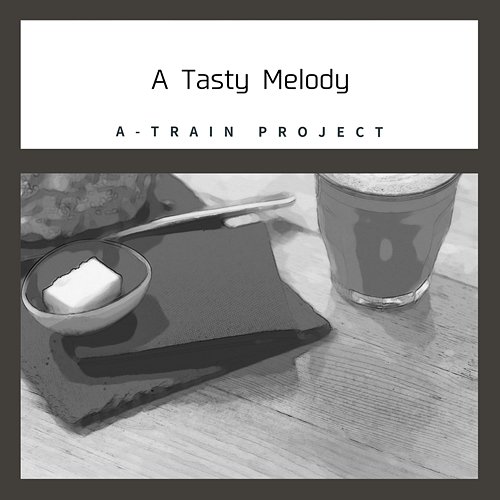 A Tasty Melody A-Train Project