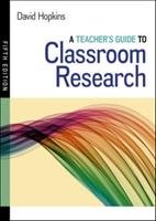 A Teacher's Guide to Classroom Research Hopkins David