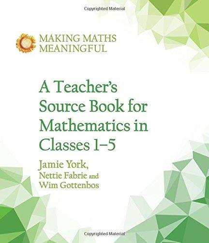 A Teachers Source Book for Mathematics in Classes 1 to 5 Jamie York
