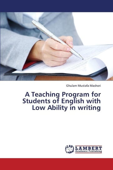 A Teaching Program for Students of English with Low Ability in Writing Mashori Ghulam Mustafa