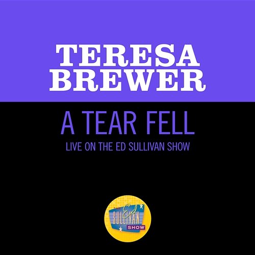 A Tear Fell Teresa Brewer