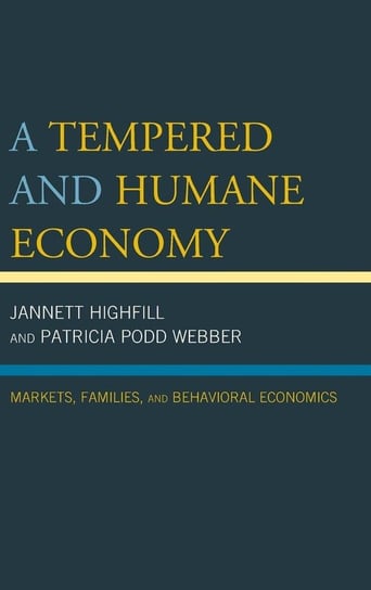 A Tempered and Humane Economy Highfill Jannett