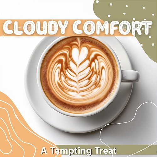 A Tempting Treat Cloudy Comfort
