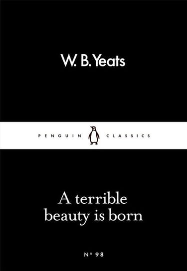 A terrible beauty is born Yeats W. B.