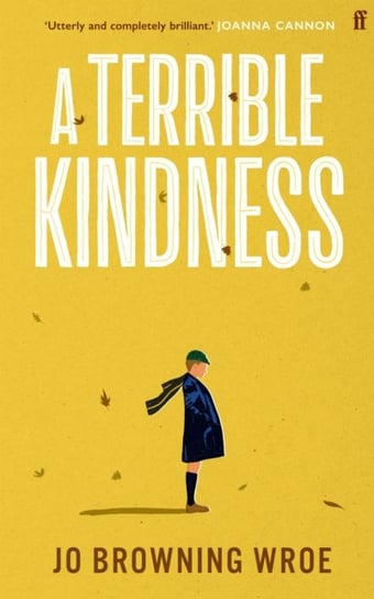 A Terrible Kindness Jo Browning Wroe