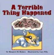 A Terrible Thing Happened Holmes Margaret M., Mudlaff Sasha J., Pillo Cary