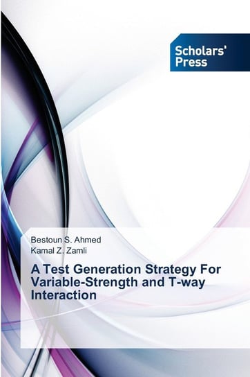 A Test Generation Strategy For Variable-Strength and T-way Interaction Ahmed Bestoun S.