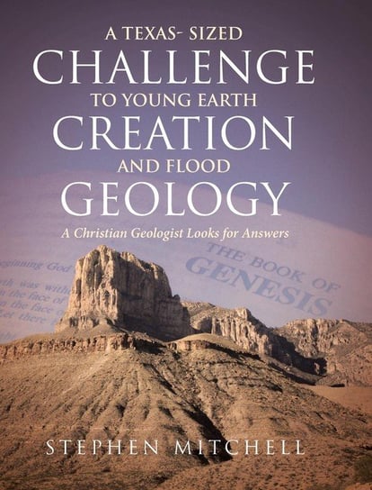 A Texas- Sized Challenge to Young Earth Creation and Flood Geology Mitchell Stephen