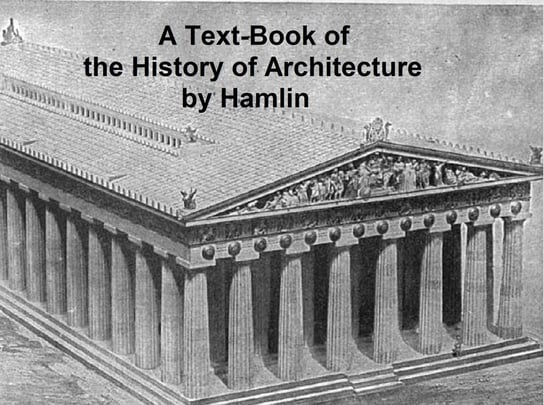 A Text-Book of the History of Architecture Hamlin A. D. F.