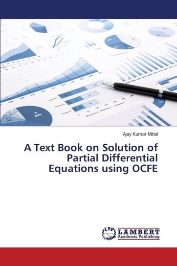 A Text Book on Solution of Partial Differential Equations using OCFE Mittal Ajay Kumar