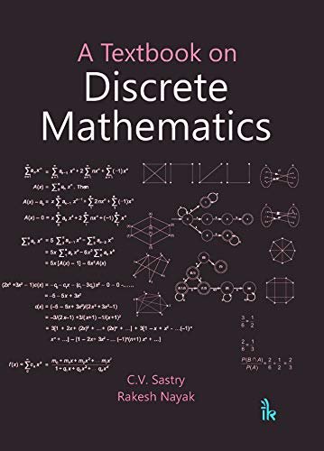 A Textbook on Discrete Mathematics C.V. Sastry, Rakesh Nayak