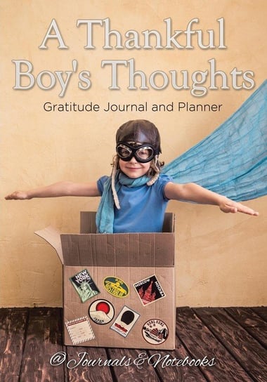 A Thankful Boy's Thoughts. Gratitude Journal and Planner @ Journals and Notebooks